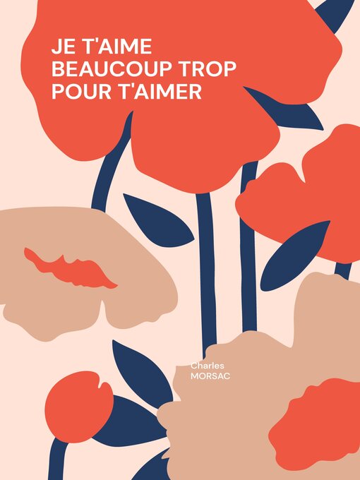 Title details for Je t'aime beaucoup trop pour t'aimer by Charles Morsac - Available